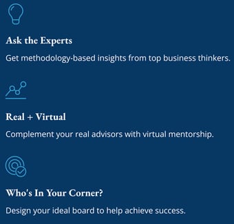 Building your board of advisors: Ask the Experts, combine Real and Virtual advisors, and design your ideal support team