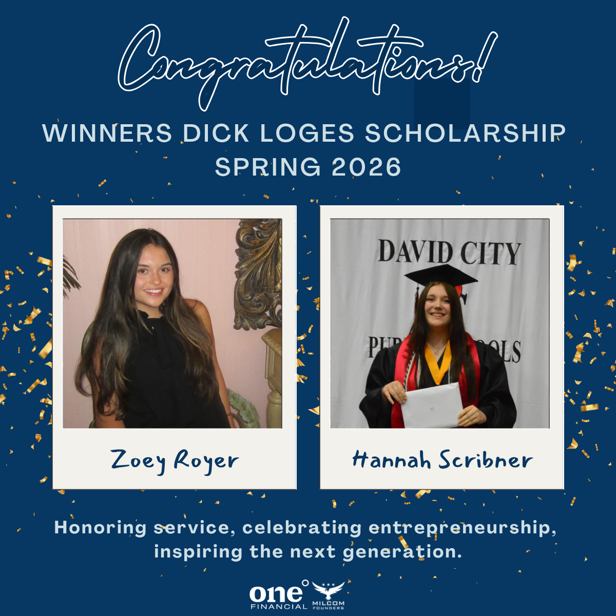 Congratulations graphic for Zoey Royer and Hannah Scribner, winners of the Dick Loges Scholarship Spring 2026, with photos of both recipients and One Degree Financial and MilCom Founders logos.
